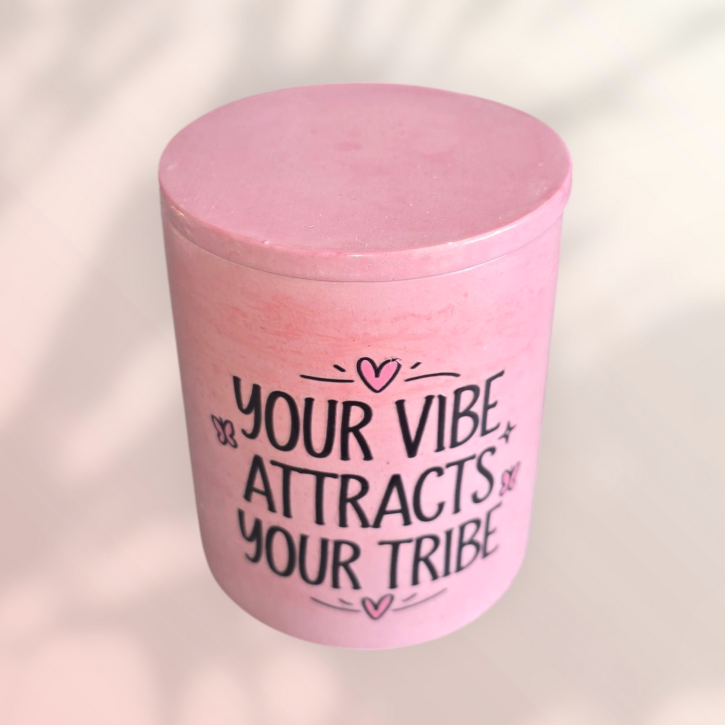 Soy Wax Candle - Your Vibe Attracts Your Tribe